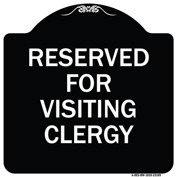 Reserved for Visiting Clergy Heavy-Gauge Aluminum Architectural Sign, 18" x 18", BW-1818-23169